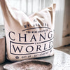 Change the World Pillow Cover