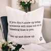 Get Up + Show Up Pillow Cover