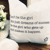 Don't Be the Girl Pillow Cover