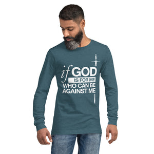 Warfare Gear: If God is For Me Unisex Long Sleeve Tee